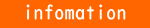   infomation  